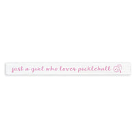 Just A Girl Who Loves Pickleball Skinny Sign