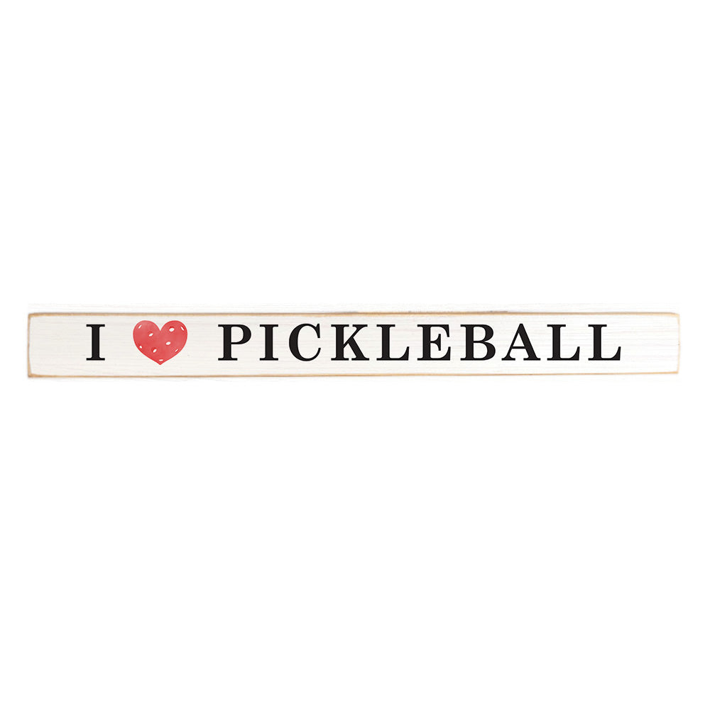 I Love Pickleball Skinny Sign