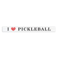 I Love Pickleball Skinny Sign