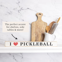 I Love Pickleball Skinny Sign