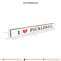 I Love Pickleball Skinny Sign