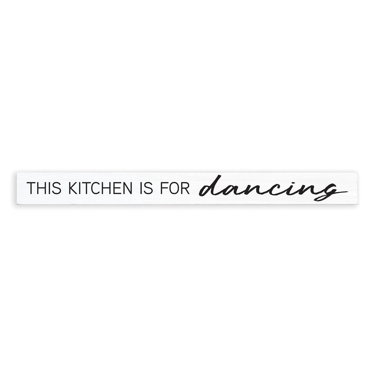This Kitchen Is For Dancing Skinny Sign
