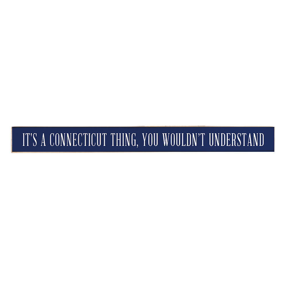 It's A Connecticut Thing Skinny Sign