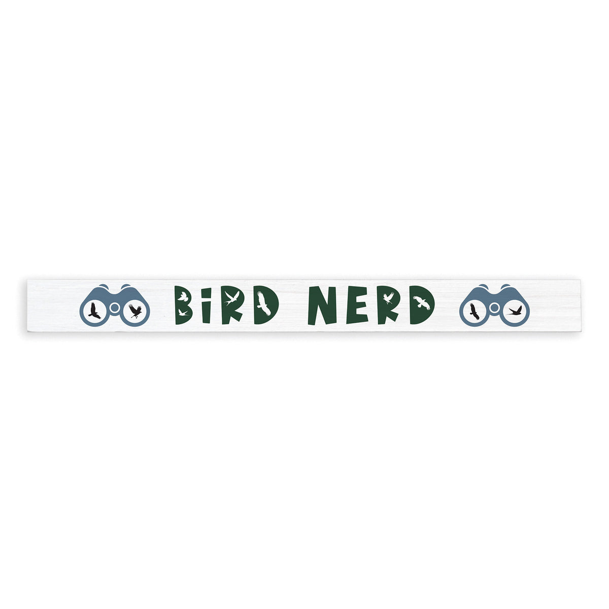 Bird Nerd Skinny Sign
