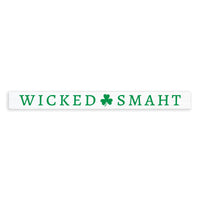Wicked Smaht Shamrock Skinny Sign