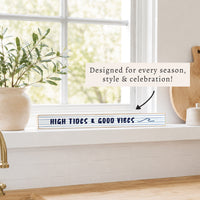 High Tides Good Vibes Skinny Sign