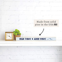 High Tides Good Vibes Skinny Sign