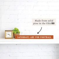 Saturdays are for Football Brown and White Skinny Sign