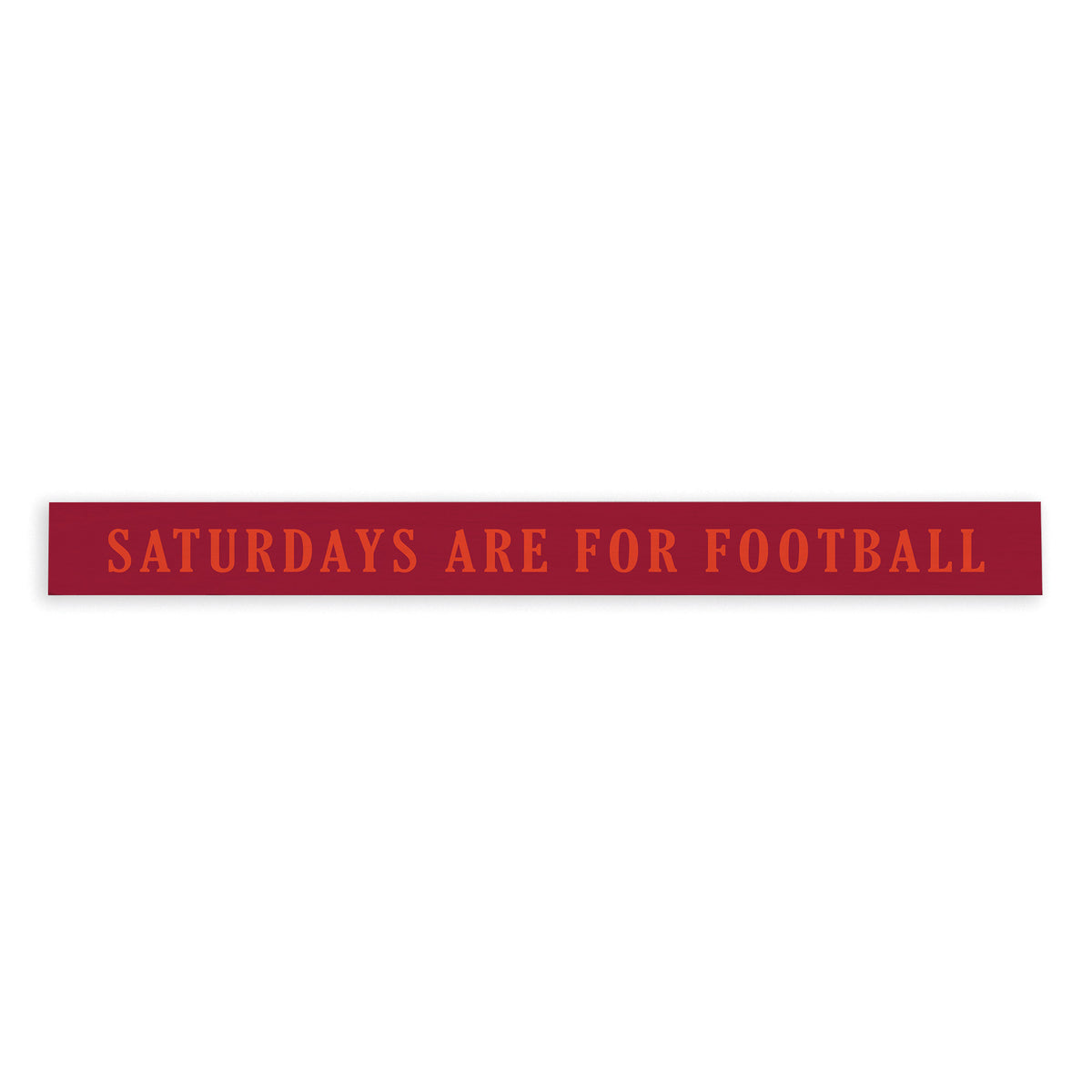Saturdays are for Football Red and Pink Skinny Sign