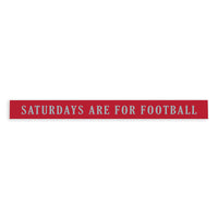 Saturdays are for Football Red and Grey Skinny Sign