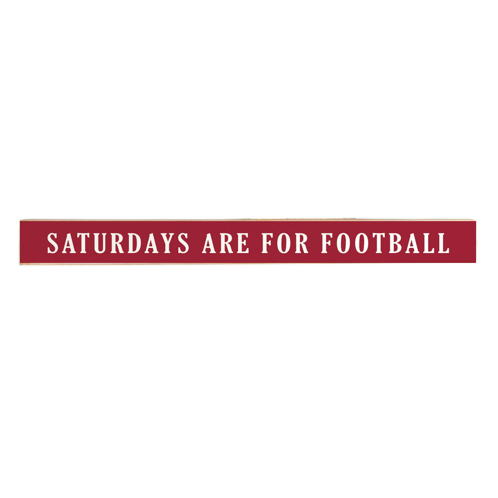 Saturdays are for Football Red and White Skinny Sign
