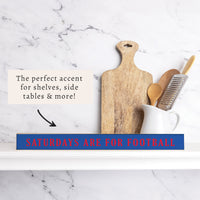 Saturdays are for Football Blue and Red Skinny Sign