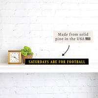 Saturdays are for Football Black and Yellow Skinny Sign