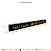 Saturdays are for Football Black and Yellow Skinny Sign