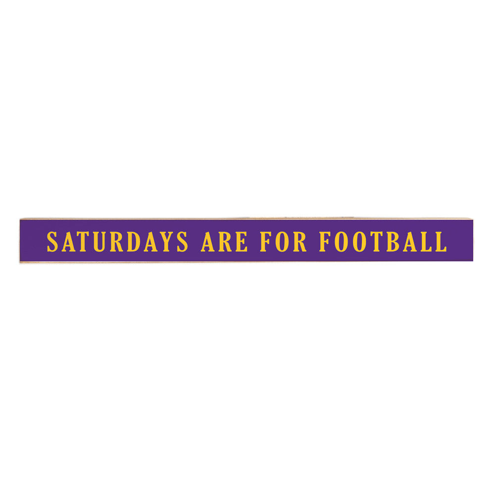 Saturdays are for Football Purple and Yellow Skinny Sign
