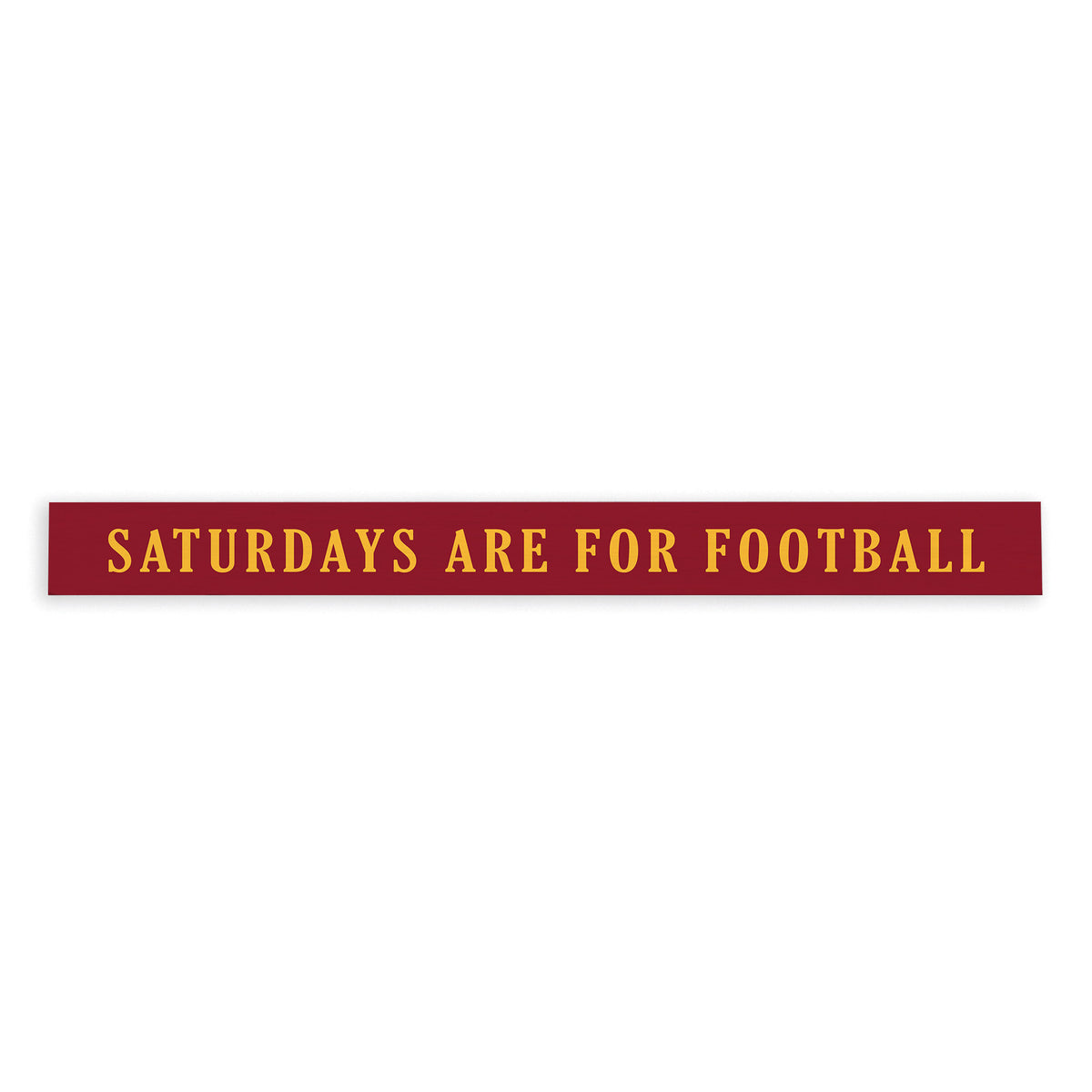 Saturdays are for Football Red and Brown Skinny Sign
