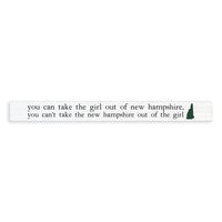 Can't Take The Girl Out Of New Hampshire Skinny Sign