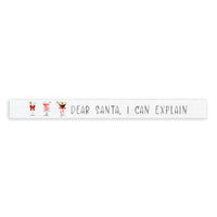 Dear Santa I Can Explain Skinny Sign
