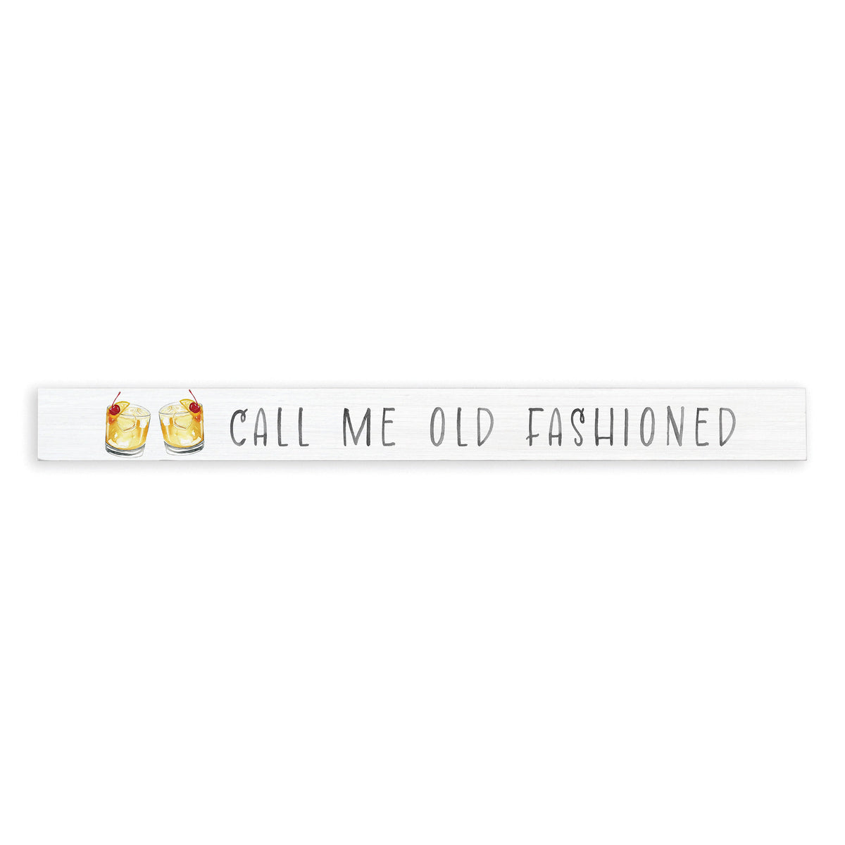 Call Me Old Fashioned Skinny Sign