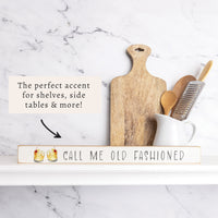 Call Me Old Fashioned Skinny Sign