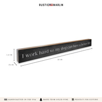 Work Hard Dog Better Life Skinny Sign
