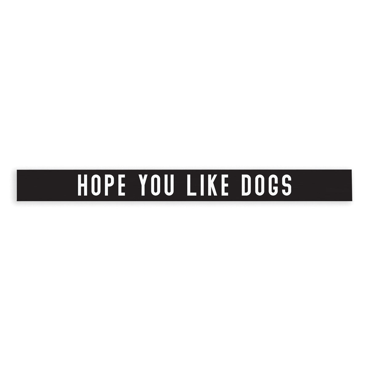 Hope You Like Cats Skinny Sign