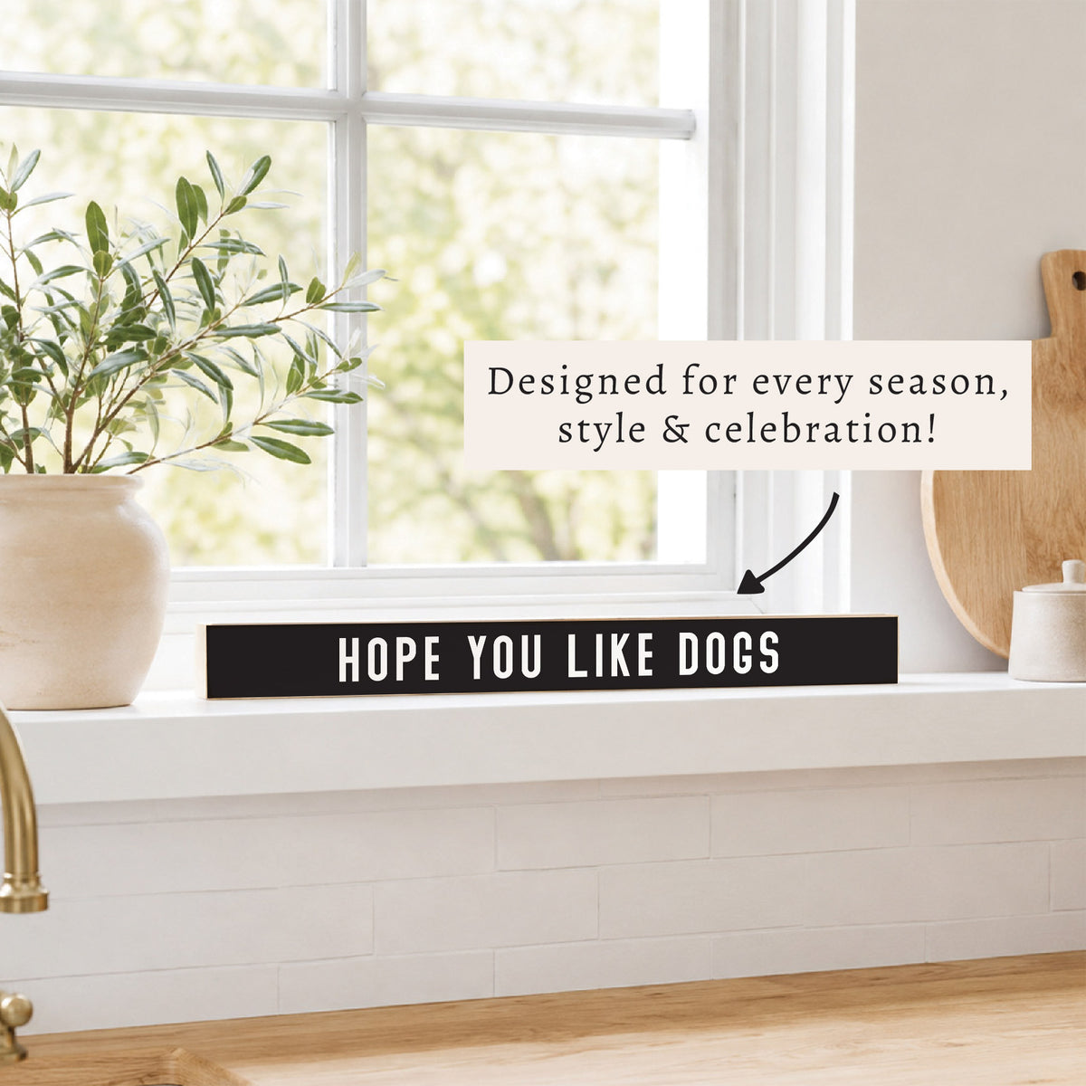 Hope You Like Dogs Skinny Sign