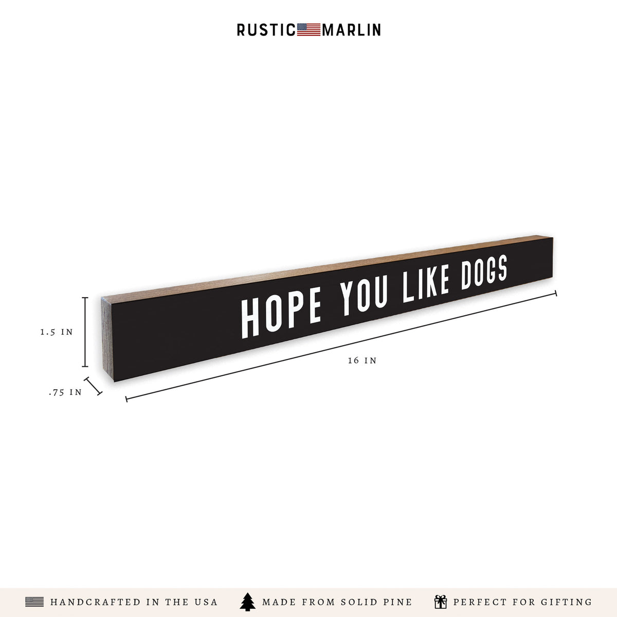 Hope You Like Dogs Skinny Sign