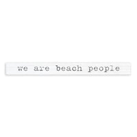 We Are Beach People Skinny Sign