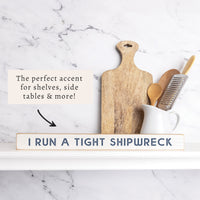 I Run A Tight Shipwreck Skinny Sign