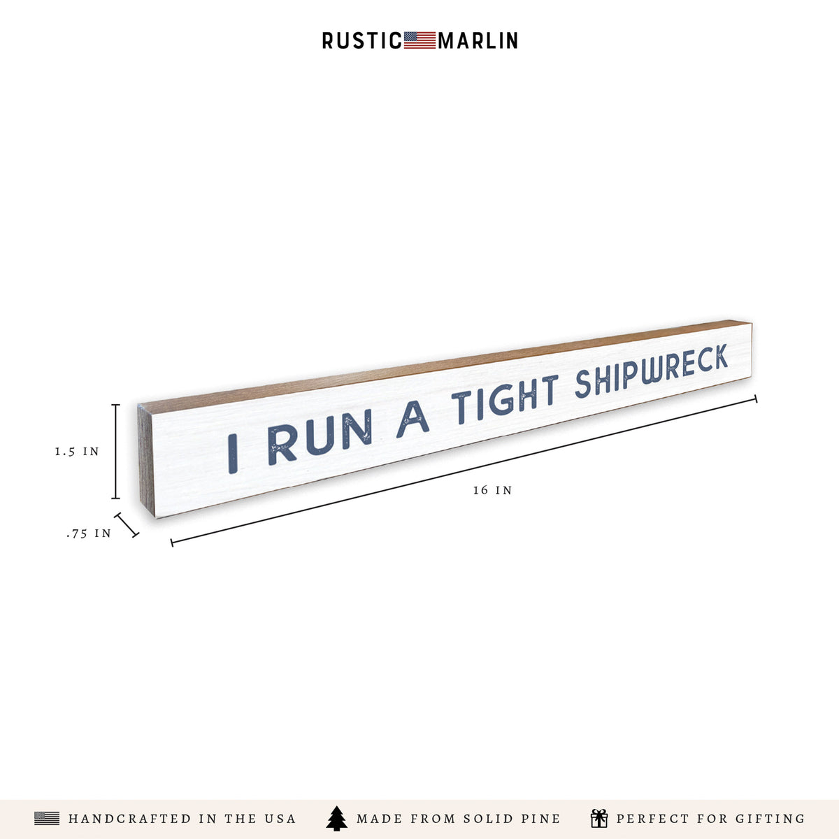 I Run A Tight Shipwreck Skinny Sign