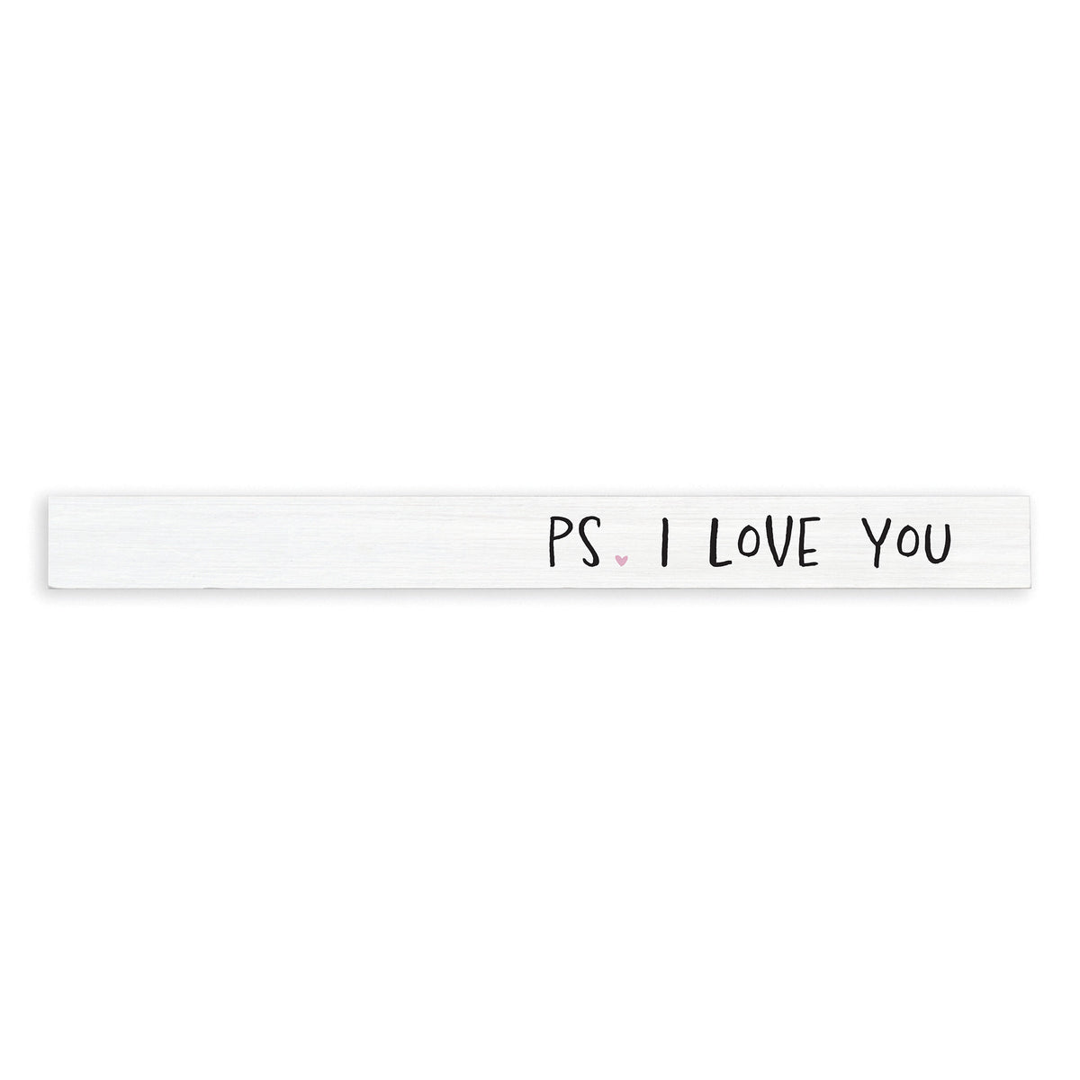 PS I Love You Skinny Sign