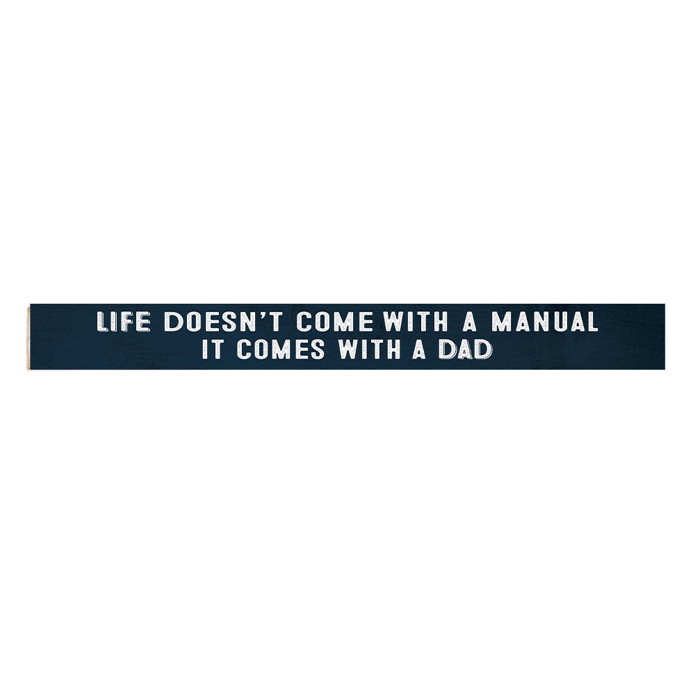 Life Doesn't Come With A Manual Dark Blue Skinny Sign