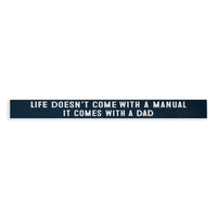 Life Comes With A Dad Skinny Sign