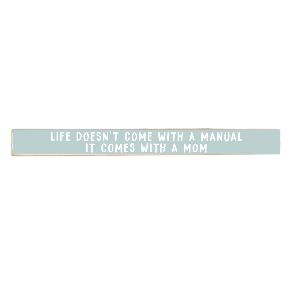 Life Doesn't Come With A Manual Grey Skinny Sign