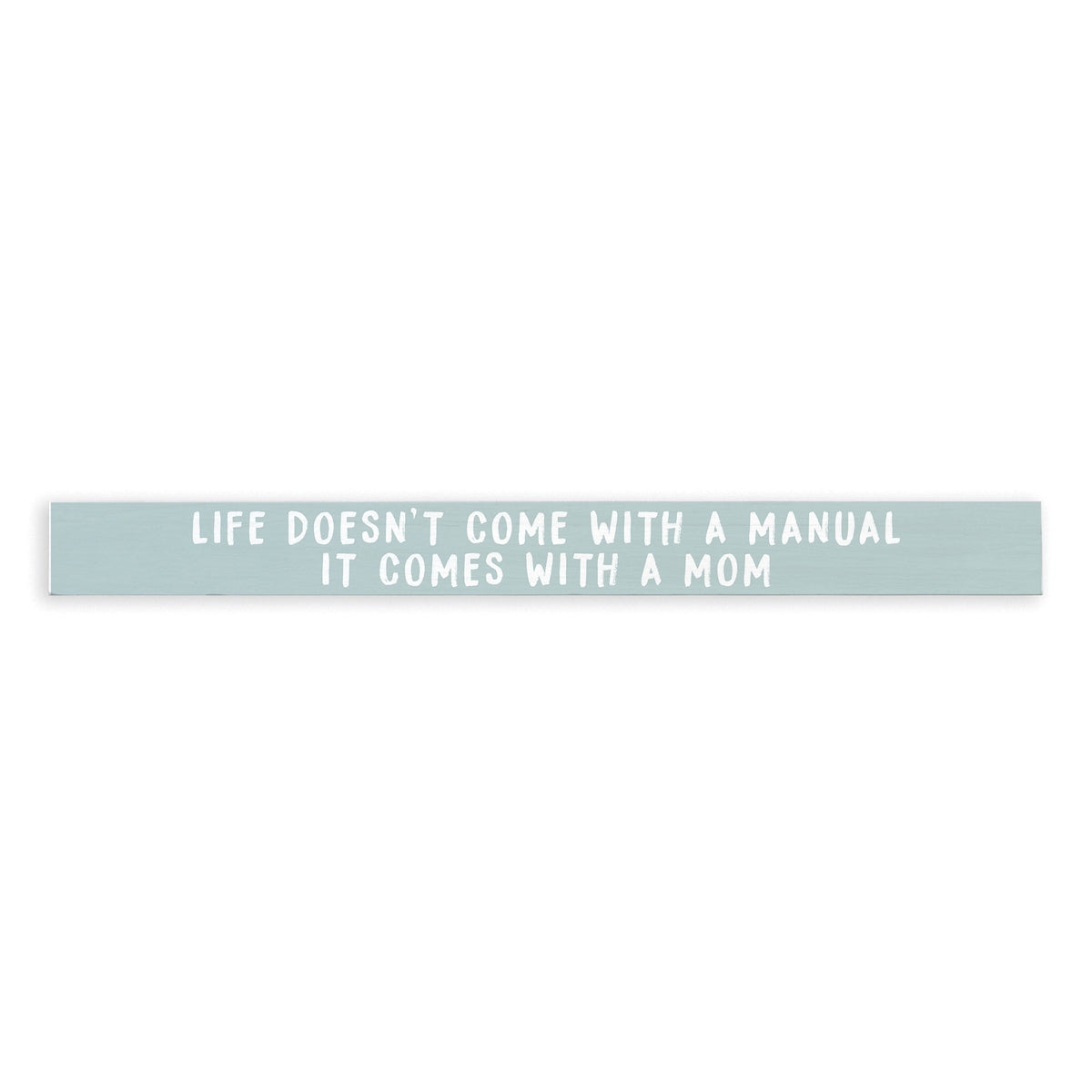 Life Comes With A Mom Skinny Sign
