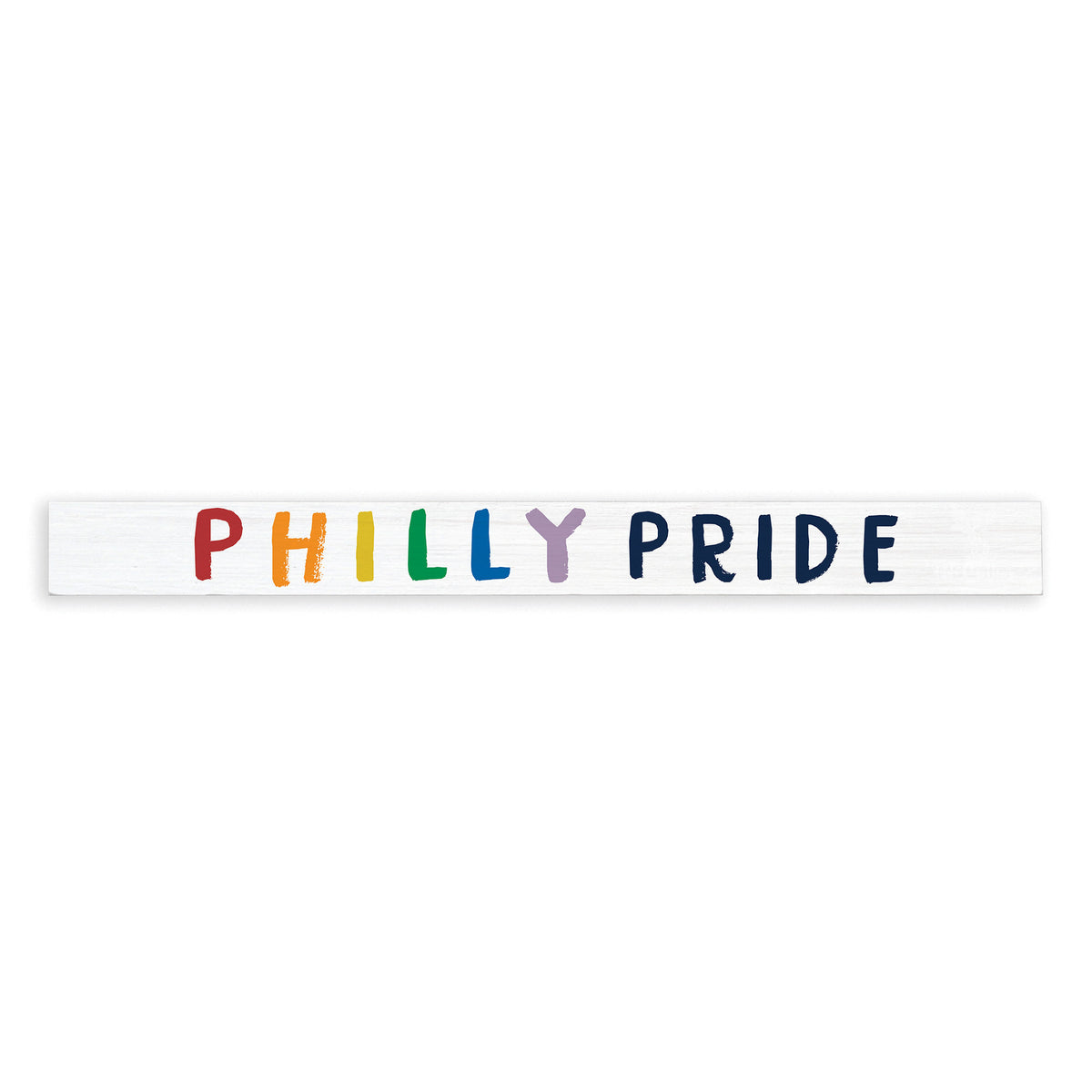 Philly Pride Skinny Sign
