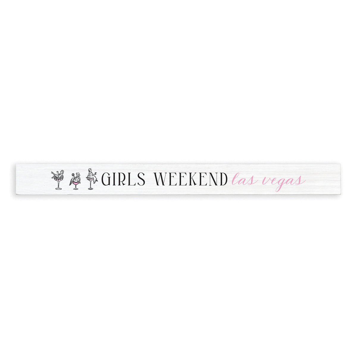 Las Vegas Girls Weekend Skinny Sign