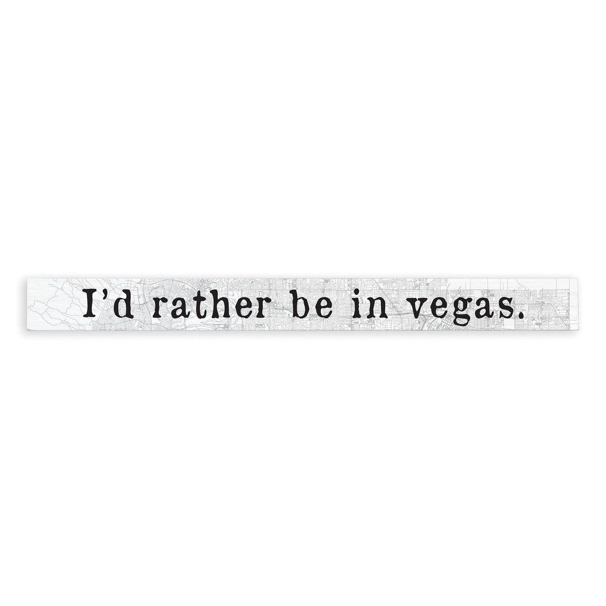 I'd Rather Be In Vegas Skinny Sign