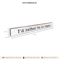 I'd Rather Be In Vegas Skinny Sign
