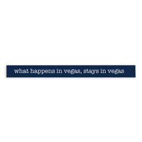 What Happens In Vegas Stays In Vegas Skinny Sign