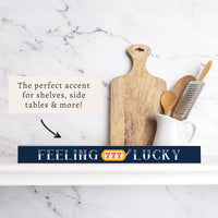 Feeling Lucky Skinny Sign