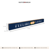 Feeling Lucky Skinny Sign