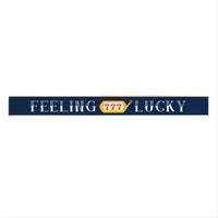 Feeling Lucky Skinny Sign