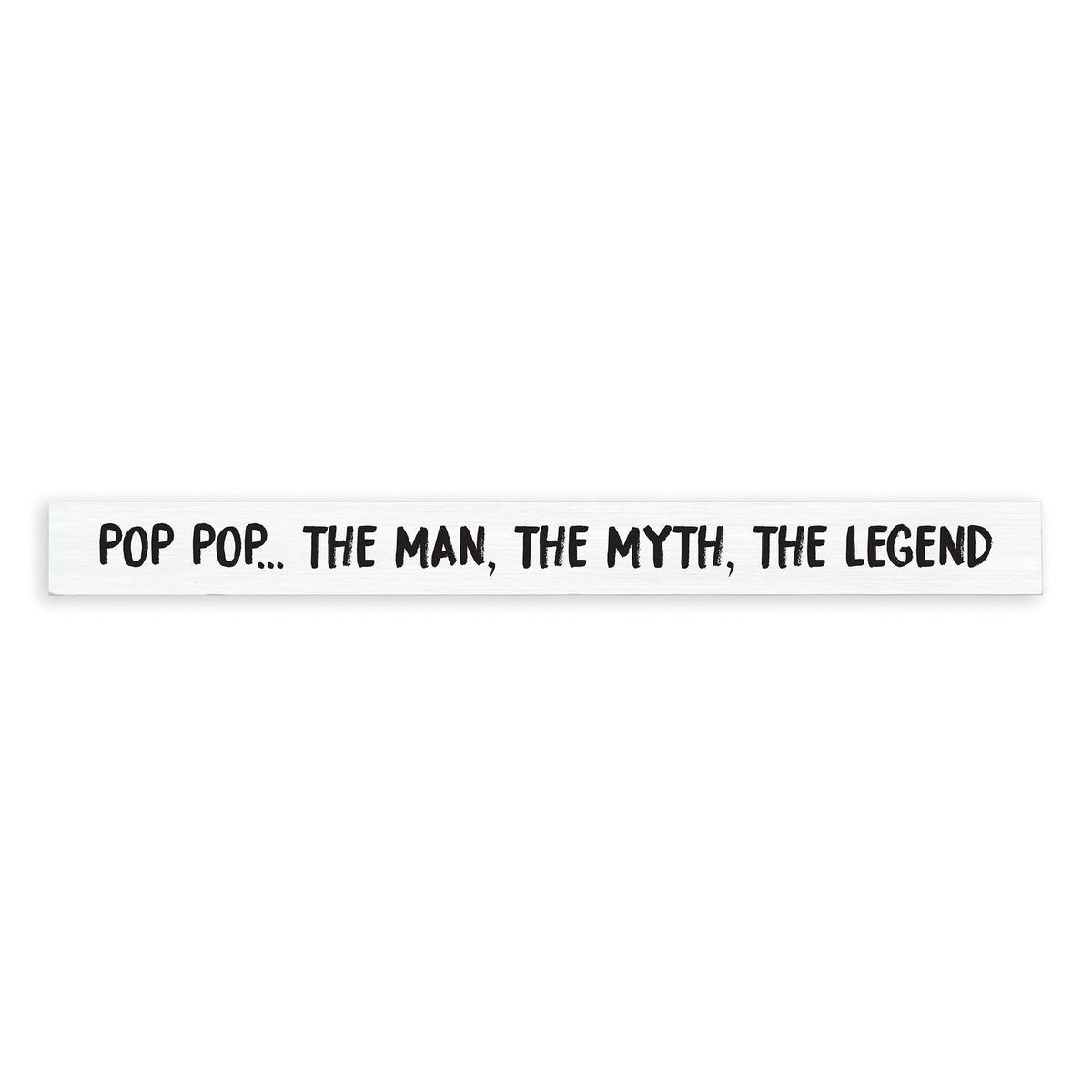 Pop Pop The Man Skinny Sign