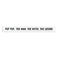 Pop Pop The Man Skinny Sign
