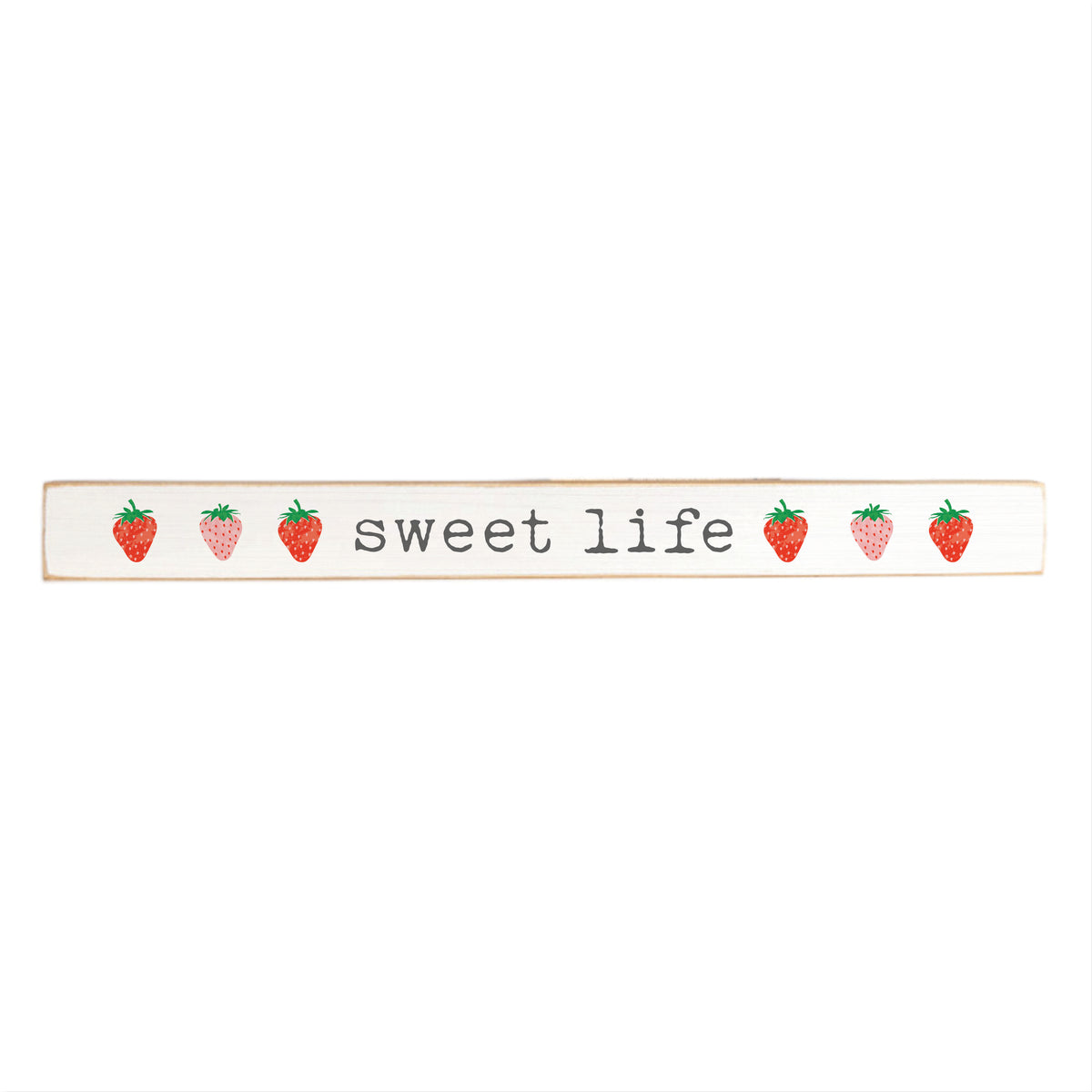 Sweet Life Strawberries Skinny Sign