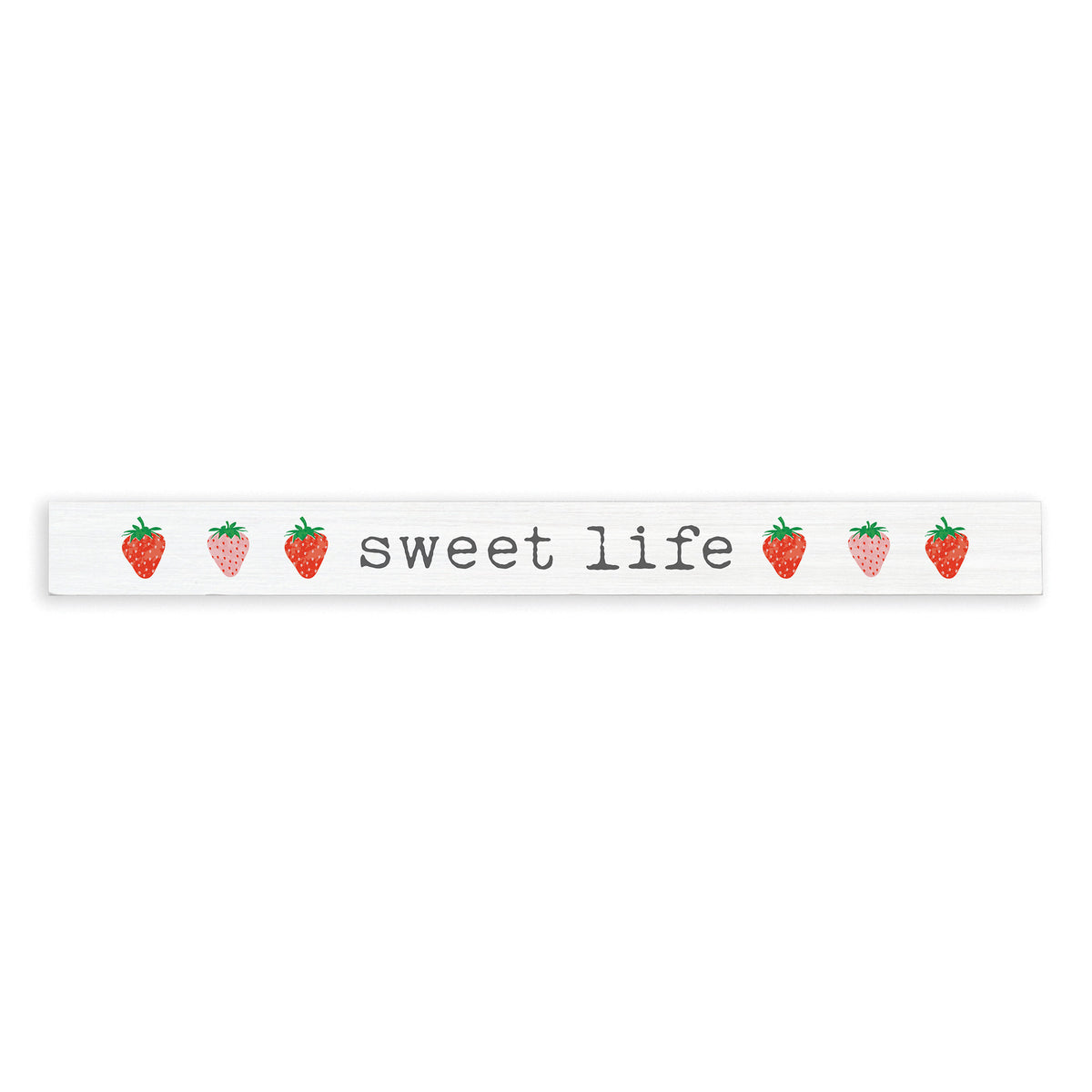 Sweet Life Strawberries Skinny Sign