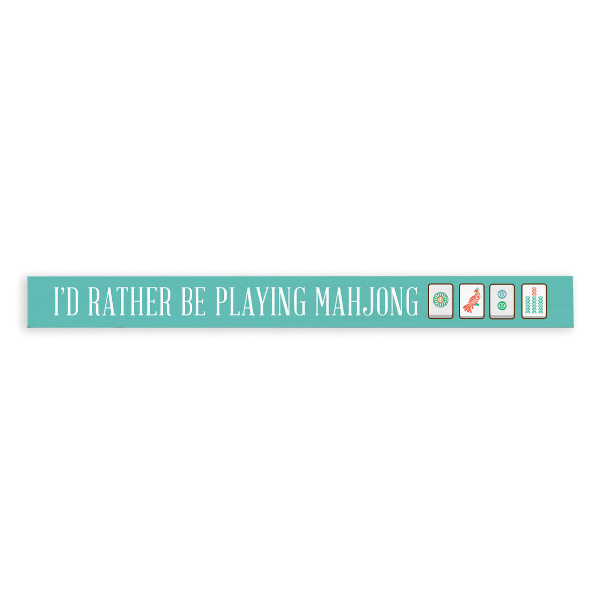I'd Rather Be Playing Mahjong Skinny Sign