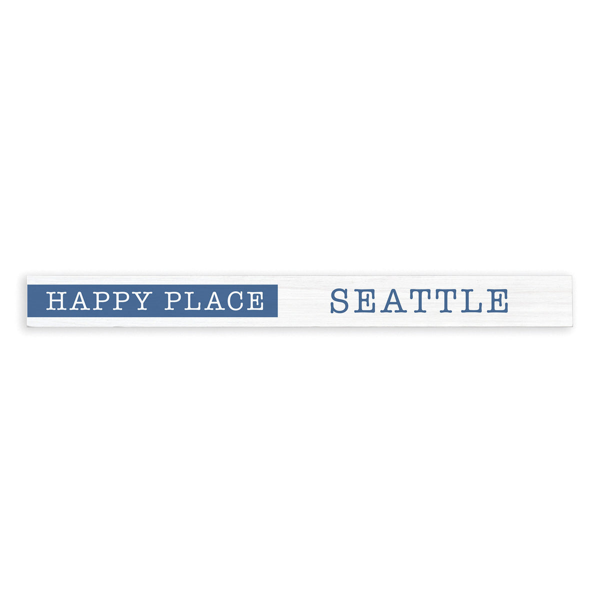 Happy Place Seattle Skinny Sign